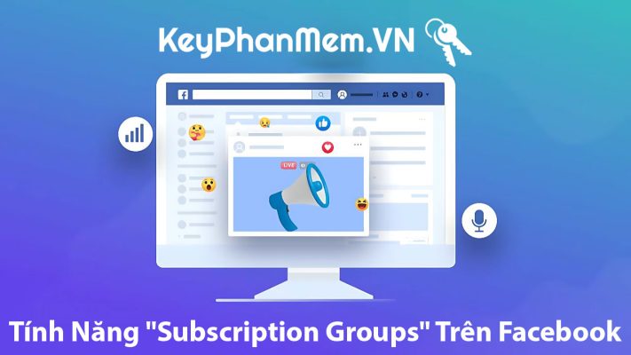 Khám Phá Tính Năng “Subscription Groups” Trên Facebook Để Truy Cập Nội Dung Đặc Biệt