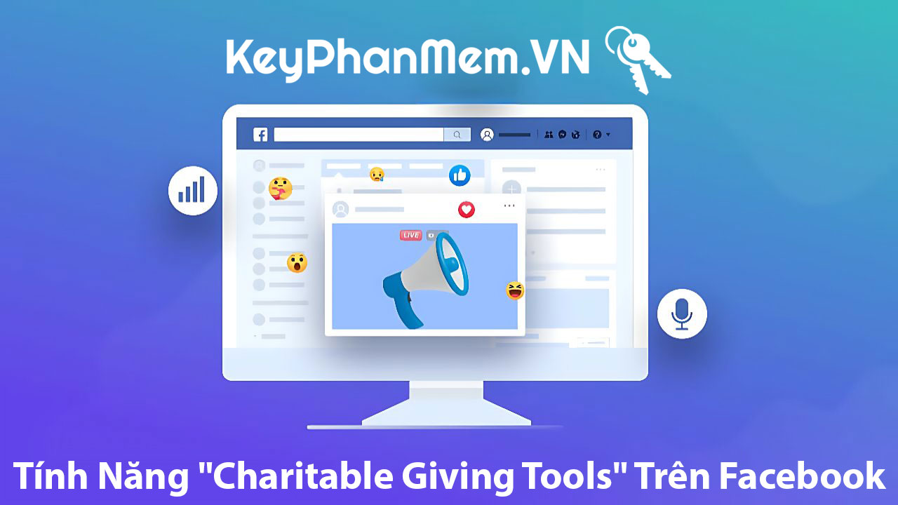 Hướng Dẫn Sử Dụng Tính Năng “Charitable Giving Tools” Trên Facebook để Gây Quỹ Từ Thiện
