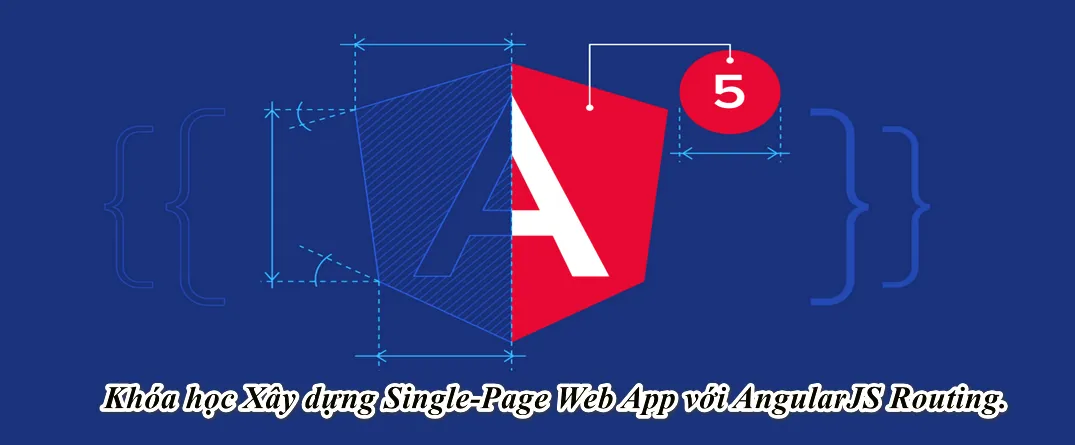 Khóa học Xây dựng Single-Page Web App với AngularJS Routing.