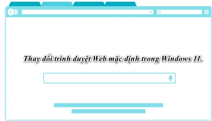 Thay đổi trình duyệt Web mặc định trong Windows 11.