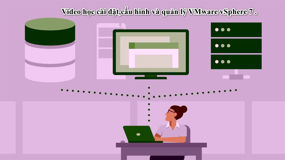 Video học cài đặt,cấu hình và quản lý VMware vSphere 7 .
