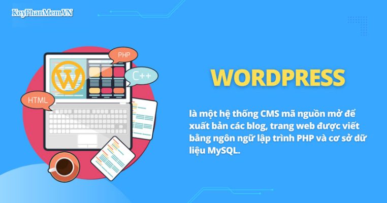 WordPress là gì? Tìm hiểu về những tính năng nổi bật của WordPress